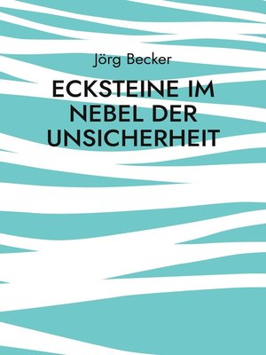 cover image of Ecksteine im Nebel der Unsicherheit